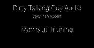 For the Guys.... Man-Slut Training Dirty Talk Audio