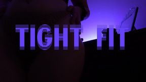 Tight Fit