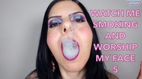 WATCH ME SMOKING AND WORSHIP MY FACE 5