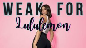 WEAK FOR LULULEMON