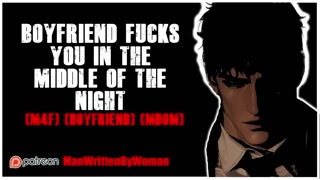 Boyfriend Fucks You In The Middle Of The Night [M4F] [NIGHT] [MDOM]