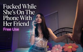 Fucked While Shes on the Phone With Her Friend