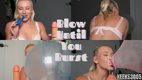 Blow Until You Burst