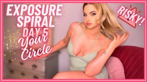 The Exposure Spiral: Your Circle DAY 5