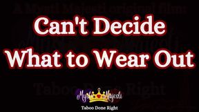 Can't Decide What to Wear Out