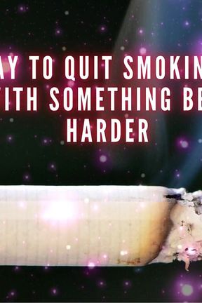 He Best Way to Quit Smoking? Fill Your Mouth with Something Better and Harder