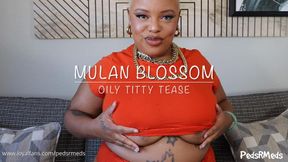 Mulan Blossom Oily Titty Tease