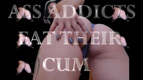 Ass Addicts Eat Their Cum
