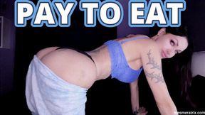 PAY TO EAT