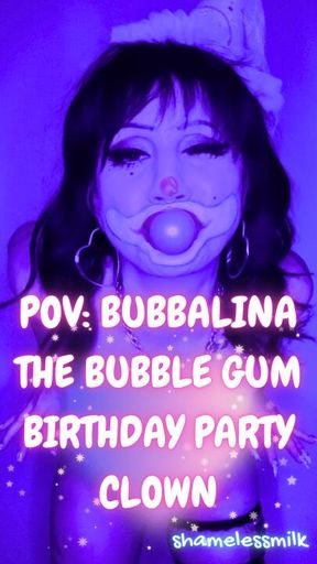 POV ROLEPLAY: BIG BUBBLE GUM BLOWING CLOWN GIRL GIVES YOU AN EXTRA SPECIAL STRIPTEASE FOR YOUR PRIVATE BIRTHDAY PARTY