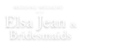 Wedding weekend with Elsa Jean and bridesmaids