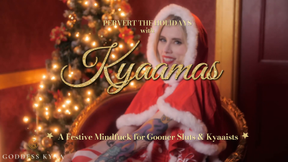 Pervert your Holiday Season with Kyaamas- Femdom Humiliation from Goddess Kyaa
