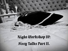Night Workshop IV: Sissy Talks P2.