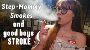 Step-Mommy Smokes and Good Boys Stroke