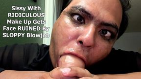 Sissy With RIDICULOUS Make Up Gets Face RUINED By SLOPPY Blowjob