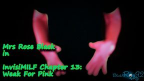 InvisiMILF Chapter 13: Weak For Pink