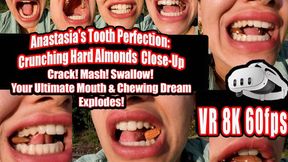 VR 3D 8K | Anastasia Crushes Hard Almonds: Perfect Teeth, Incisors, Canines & Molars Extreme Close-Up – Powerful Crunching, Chewing, Grinding, Sensual Swallowing | Mouth Fetish, Teeth Fetish, Chew Fetish, Swallow Fetish, Bite Sounds
