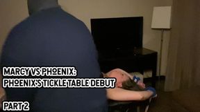 MARCY VS PHOENIX: PHOENIX’S TICKLE TABLE DEBUT - PART 2