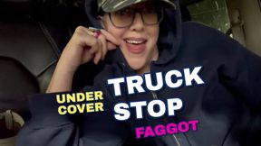 TRUCK STOP FAGGOT