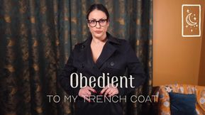 Obedient to my Trench Coat