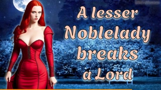 Lesser Noblelady Breaks A Lord || NSFW Audio / Historic RP [F4M]