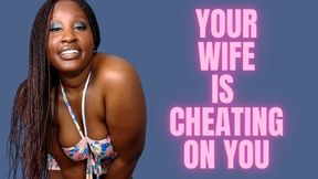 your Wife Is Cheating On you