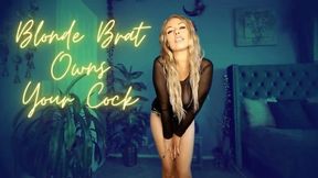 Blonde Brat Owns Your Cock