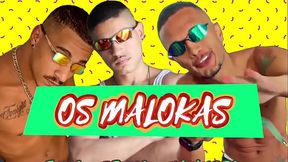 Os Malokas- Parte 3