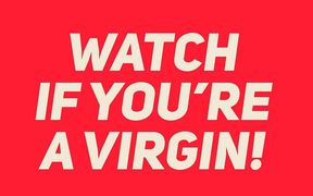 Watch if You're a Virgin - Virgin Humiliation