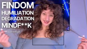 A Quick Reminder — Findom Humiliation Degradation Mindfuck
