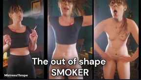 The out of shape Smoker