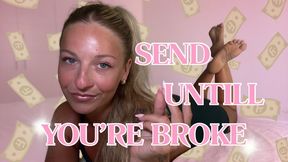 Send Untill You're Broke