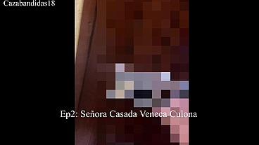 EP2 SEÑORA CASADA VENECA CULONA