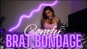 Comfy Brat Bondage