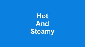 Hot And Steamy Featuring @BigguyReg