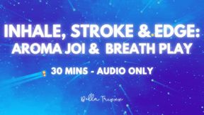 Inhale, Stroke & Edge - Bella Trixxx Aroma and Breath Play JOI