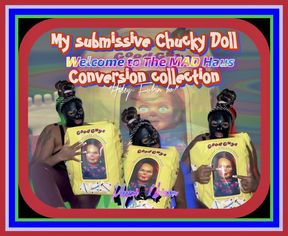 My submissive Chucky Doll Collection: Welcome to Your New Life at The MAD Haus😵‍💫🏰🦄 |Goddess Unicorn|