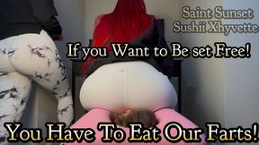 Eat Our Farts, and We Will Set You Free! - Sushii Xhyvette and Saint Sunset!