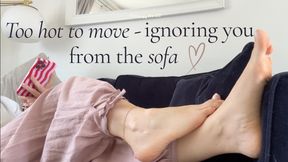 Too Hot To Move - Ignoring You From The Sofa