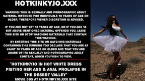 Hotkinkyjo in hot white dress fisting her ass &amp_ anal prolapse in the desert valley