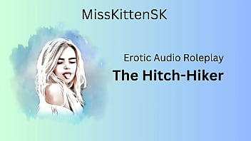 Erotic Audio Roleplay - The Hitchhiker (English Accent - All Around Dirty girl)