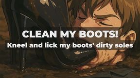CLEAN MY DIRTY BOOTS! - Kneel and lick my boots' dirty soles