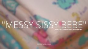 Messy Sissy Bebe - Audio Experience