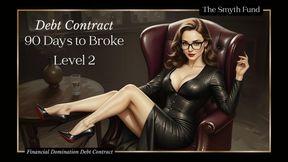 DEBT CONTRACT: 90 Days to Broke - Level 2 { FinDom Debt Contract Document }