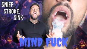 Sniff, Stroke, Sink | MIND FUCK | Lalo Cortez