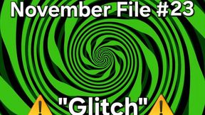 Vox's November Files 23 - "Glitch"