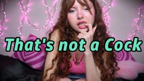 That's not a Cock