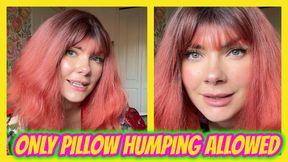 Sissy Chastity Lockdown ONLY Pillow Humping Allowed