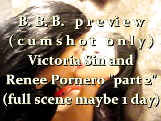 B.B.B.preview: Victoria Sin & Renee Pornero "Part2"cum merely AVI noslomo