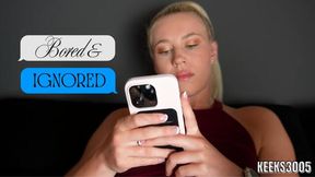 Bored &amp; Ignored Sex